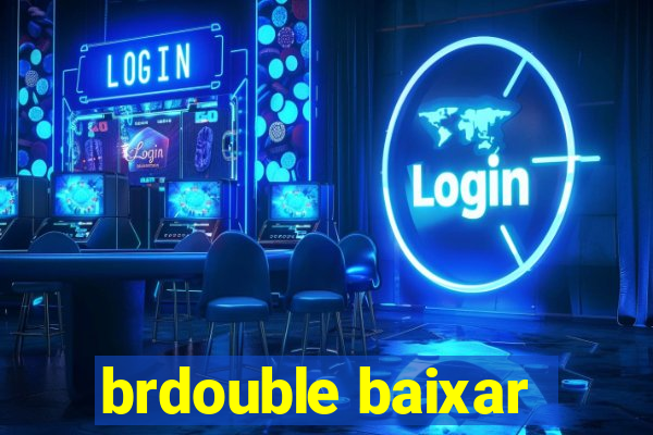 brdouble baixar